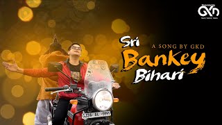 Shri Bankey Bihari Teri Aarti  Govind Krsna Das  New Track By GKD [upl. by Sapphira]