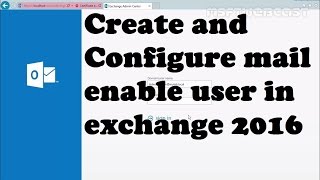 How to Create a mail enable user in exchange 2016 [upl. by Neom160]