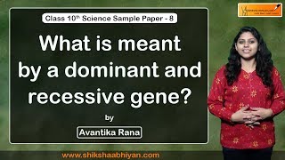 Q10 What is meant by a dominant and recessive genes  CBSE Class 10 Science [upl. by Winola]