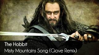 The Hobbit  Misty Mountains Song Giove Remix [upl. by Rennug]