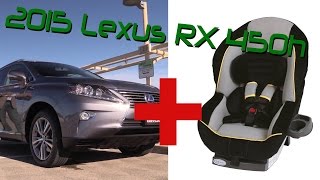 2015 Lexus RX 350 and 450h Child Seat Review [upl. by Hedy]