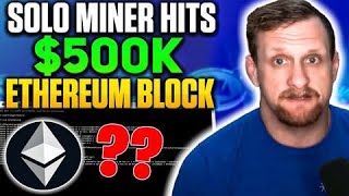 Solo Miner Hits 500k Ethereum Block [upl. by Baruch]