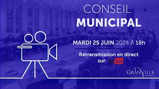 Conseil municipal du mardi 25 juin 2024 [upl. by Amle220]