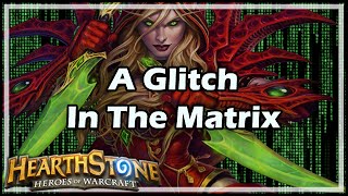 Hearthstone A Glitch In The Matrix [upl. by Ilse]