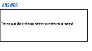 The peer review process can create conflicts of interest because the choice of who reviews a [upl. by Zenobia]