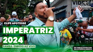 Imperatriz 2024  SambaEnredo ao vivo  Clipe Apoteose sambas2024 [upl. by Nylinnej]