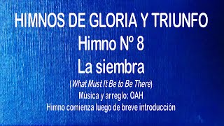 Himnos de Gloria Nº 8  La siembra [upl. by Kobe]