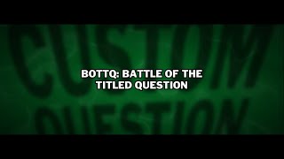 Custom YDKJ Question BOTTQ Battle of the Titled Question [upl. by Adanama]