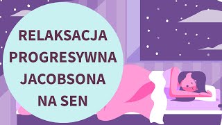 Relaksacja progresywna Jacobsona NA SEN NOWA WERSJA [upl. by Jae]