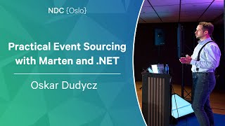 Practical Event Sourcing with Marten and NET  Oskar Dudycz  NDC Oslo 2023 [upl. by Krik]