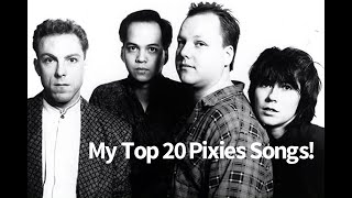 My Top 20 Pixies Songs [upl. by Drusi]