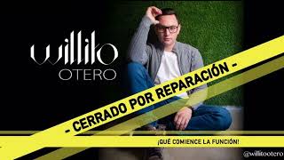 Willito Otero  Cerrado Por Reparación [upl. by Rehpotisrhc117]