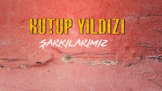 Kutup Yıldızı  Brindarım Şarkılarımız [upl. by Akinihs6]