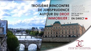 Troisième rencontre de jurisprudence autour du droit immobilier  Partie 2 [upl. by Noteloc]