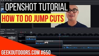 OPENSHOT TUTORIAL How to Do Jump Cuts Using TOP 3 Jump Cut Techniques Geekoutdoorscom EP650 [upl. by Attej120]