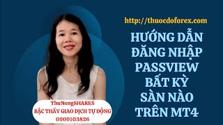 Hướng dẫn đăng nhập PASSVIEW bất ký sàn nào trên MT4 [upl. by Anchie981]