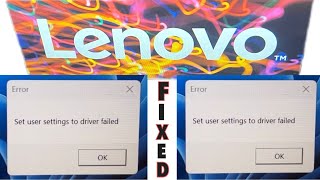 Set user settings to driver failed  How To FIX This Error On Windows 1110 LENOVO [upl. by Yelhsa]