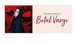 Botal Vargi  Official Video  Rosleen Sandlas Ft Himanshu Dulani  Unalome Productions [upl. by Belter585]