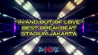 IN AND OUT OF LOVE  BEST BREAKBEAT STADIUM JAKARTA  BEST SONG STADIUM JAKARTA [upl. by Cordey]