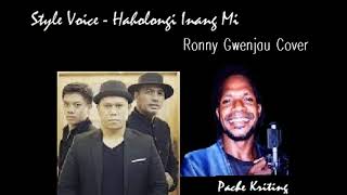 Style Voice  HAHOLONGI INANG MI  Ronny Gwenjau Cover Pache Kriting [upl. by Lezley]