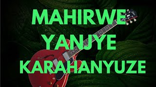 MAHIRWE YANJYE BY NKURUNZIZA KARAHANYUZE [upl. by Nyrtak431]