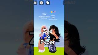 Zoe X Pyper  ………………………………………………………………………………………… [upl. by Anastassia621]