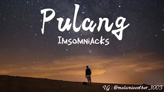 Pulang Lyrics  Imsomniacks [upl. by Plossl364]