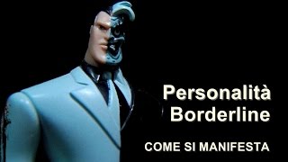 Personalità Borderline COME SI MANIFESTA [upl. by Ailehc663]