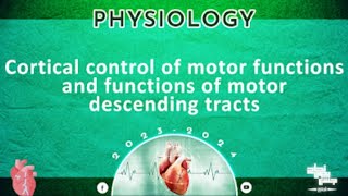 L9 Cortical control of motor functions and functions of motor descending tracts Physiology [upl. by Downe]