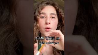 asmr toxic girl asks to draw u [upl. by Medarda280]