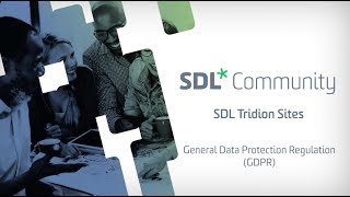 SDL Tridion Sites  The General Data Protection Regulation GDPR [upl. by Eednim]