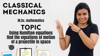 L50Example of Hamilton equation of motion for a projectile in spaceclassical mechanics [upl. by Namaj]