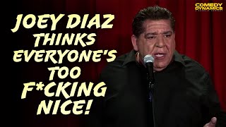 Joey Diaz Thinks Everyones Too Fcking Nice [upl. by Atnohsal]