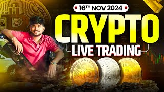 Live Trading  Crypto Trading  BTC  ETH and Altcoins  16 Nov  btc xauusd [upl. by Giarc]