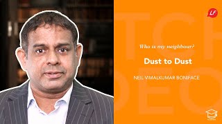 Dust to Dust  Who is my neighbour  Neil Vimalkumar  Speaker amp Ministry Director [upl. by Schifra]