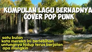 kumpulan lagu bernadya cover pop punk [upl. by Stefa]