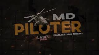 MD  PILOTER audio officiel Label Industry [upl. by Haimrej]