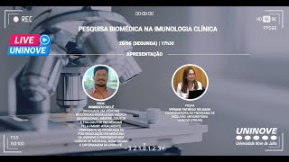 UNINOVE LIVE  PESQUISA BIOMÉDICA NA IMUNOLOGIA CLÍNICA [upl. by Nylrak]