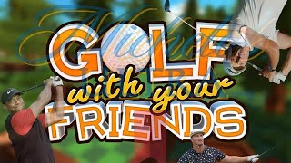 The Golfing with Your Friends Vibed Hard ASF [upl. by Boyd]