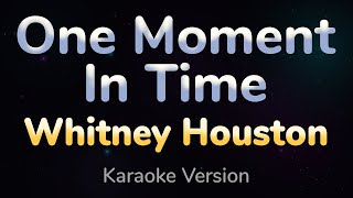 ONE MOMENT IN TIME  Whitney Houston HQ KARAOKE VERSION with lyrics [upl. by Zolly]