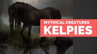 The Kelpies  Mythical Creatures Bestiary [upl. by Ybrik]