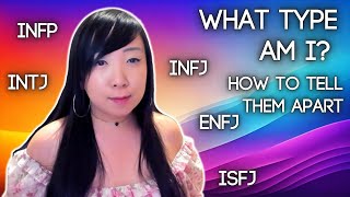 What MBTI Type Am I The REAL Differences Between INFJ ENFJ INTJ INFP ISFJ [upl. by Tila177]