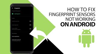 Quick Guide to How to Fix Fingerprint Sensors Not Working on Android [upl. by Andre]