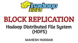 Block Replication in Hadoop Distributed File System HDFS  Big data Analytics by Mahesh Huddar [upl. by Chouest342]