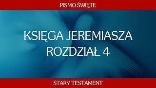 Księga Jeremiasza  Rozdział 4 [upl. by Tabbi]