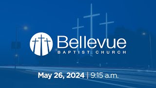 May 26 2024  915 am Worship  Bellevue Baptist Church [upl. by Cassaundra]