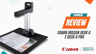 REVIEW SCANNER CANON IRISCAN DESK 6 E IRISCAN DESK 6 PRO  NETSCAN DIGITAL [upl. by Candie]