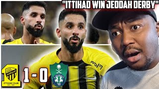 AL ITTIHAD WIN THE JEDDAH DERBY الاتحاد يفوز بديربي جدة  Al Ittihad 10 Al Ahli MATCH REACTION [upl. by Nelyt]