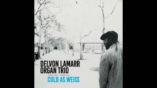 Delvon Lamarr Organ Trio  Get Da Steppin OFFICIAL AUDIO [upl. by Jarib]