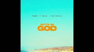 “Gotta Be God” By TBabz X Sal LY X Da’ TRUTH [upl. by Niloc972]